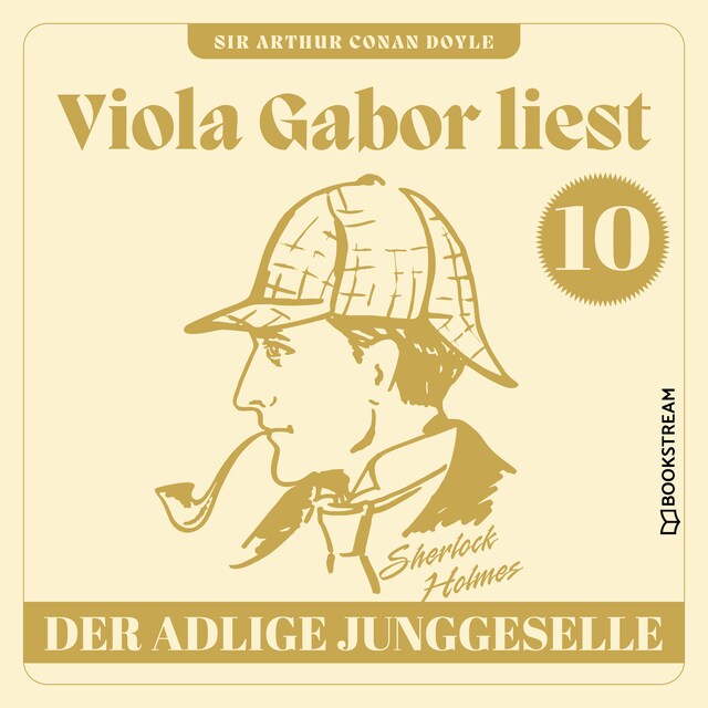 Book cover for Der adlige Junggeselle - Viola Gabor liest Sherlock Holmes, Folge 10 (Ungekürzt)