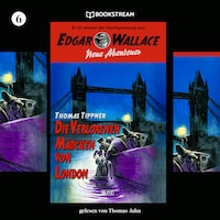 Edgar Wallace - Neue Abenteuer, Folge 6: Die verlorenen Mädchen von London
