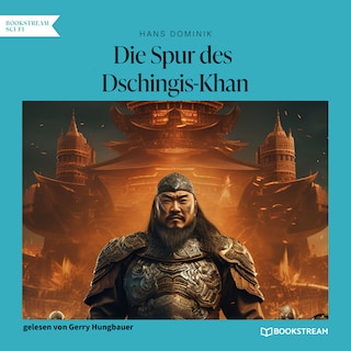 Die Spur des Dschingis-Khan als Hörbuch