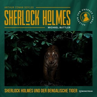 Sherlock Holmes und der Bengalische Tiger als Hörbuch