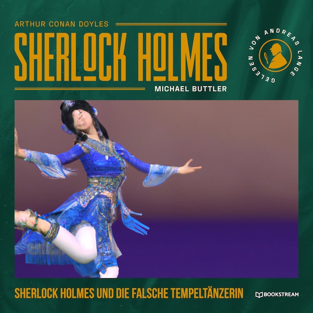 Book cover for Sherlock Holmes und die falsche Tempeltänzerin - Eine neue Sherlock Holmes Kriminalgeschichte (Ungekürzt)