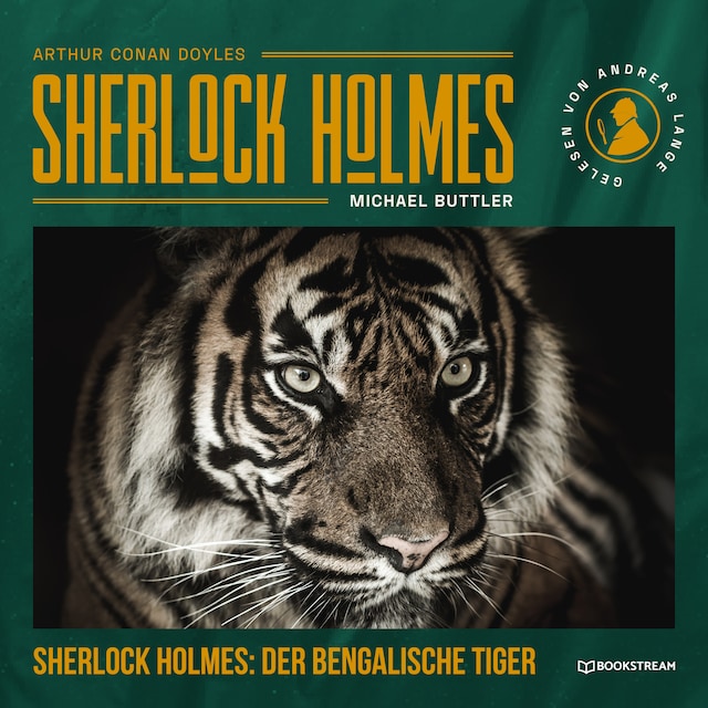 Book cover for Sherlock Holmes: Der Bengalische Tiger - Eine neue Sherlock Holmes Kriminalgeschichte (Ungekürzt)