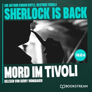 Mord im Tivoli (Sherlock is Back, Folge 4) als Hörbuch