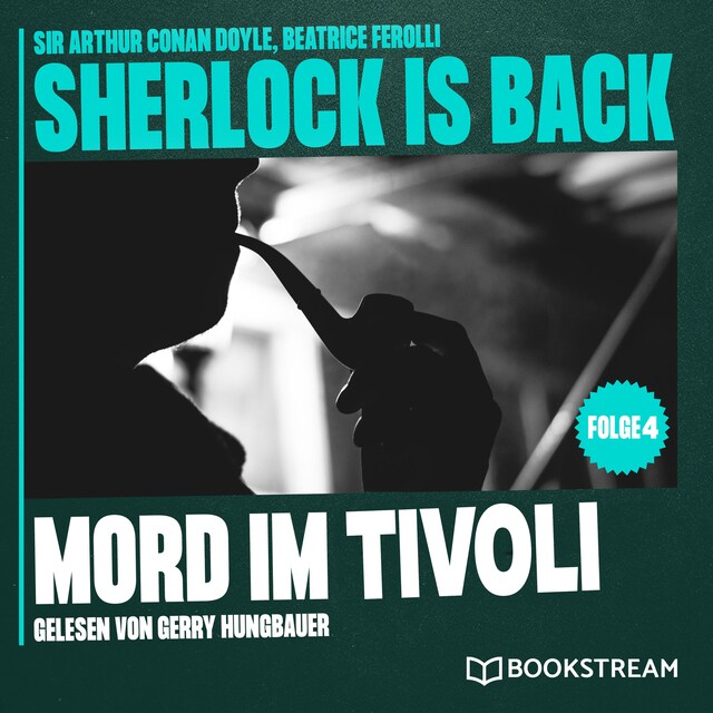 Kirjankansi teokselle Mord im Tivoli - Sherlock is Back, Folge 4 (Ungekürzt)