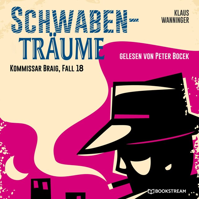 Bokomslag for Schwaben-Träume - Kommissar Braig, Fall 18 (Ungekürzt)