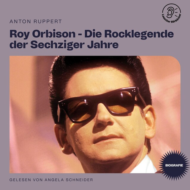 Book cover for Roy Orbison - Die Rocklegende der Sechziger Jahre (Biografie)