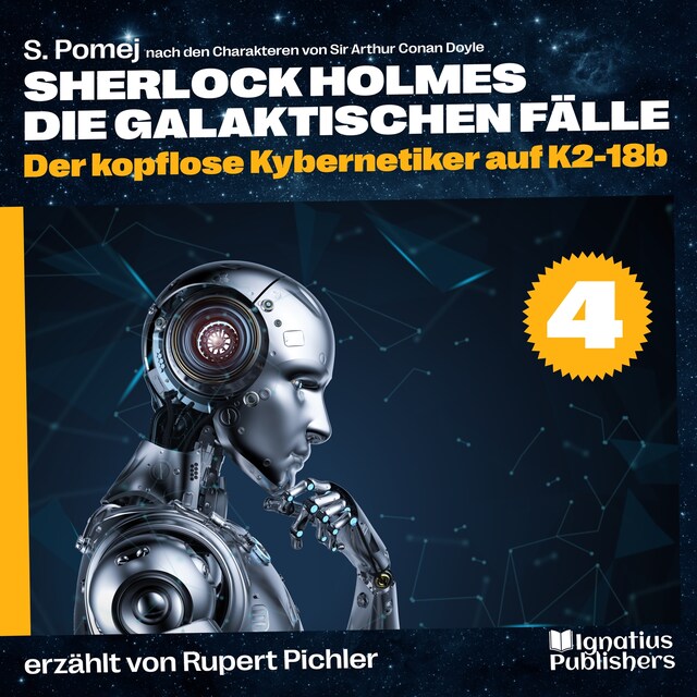 Portada de libro para Der kopflose Kybernetiker auf K2-18b (Sherlock Holmes - Die galaktischen Fälle, Folge 4)