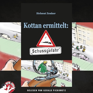 Kottan ermittelt: Schussgefahr als Hörbuch