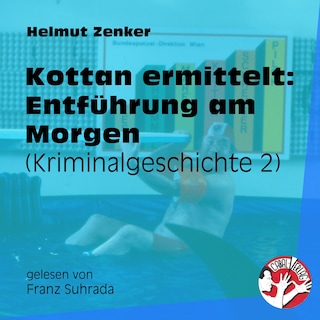 Kottan ermittelt: Entführung am Morgen als Hörbuch