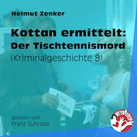 Kottan ermittelt: Der Tischtennismord