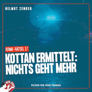 Kottan ermittelt: Nichts geht mehr als Hörbuch