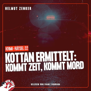 Kottan ermittelt: Kommt Zeit, kommt Mord als Hörbuch