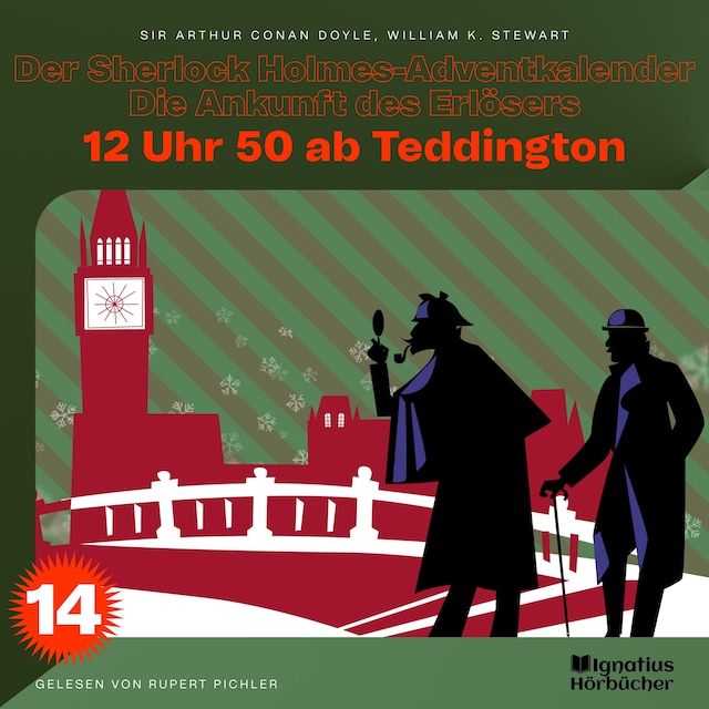 Kirjankansi teokselle 12 Uhr 50 ab Teddington (Der Sherlock Holmes-Adventkalender - Die Ankunft des Erlösers, Folge 14)