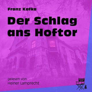 Der Schlag ans Hoftor als Hörbuch