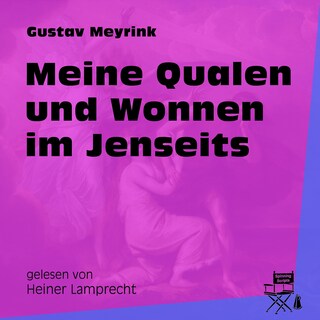 Meine Qualen und Wonnen im Jenseits als Hörbuch