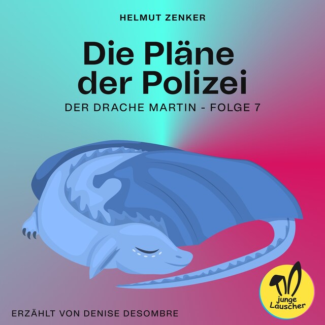 Book cover for Die Pläne der Polizei (Der Drache Martin, Folge 7)