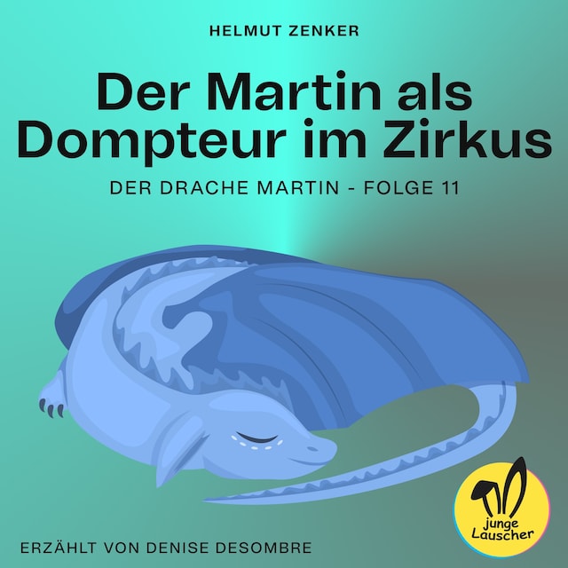 Book cover for Der Martin als Dompteur im Zirkus (Der Drache Martin, Folge 11)