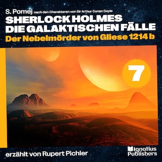 Der Nebelmörder von Gliese 1214 b (Sherlock Holmes - Die galaktischen Fälle, Folge 7) als Hörbuch