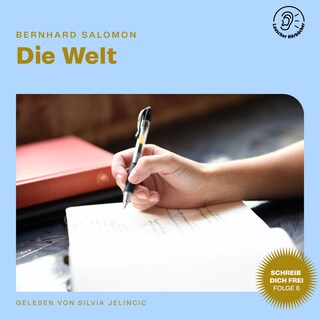 Die Welt (Schreib dich frei, Folge 6) als Hörbuch