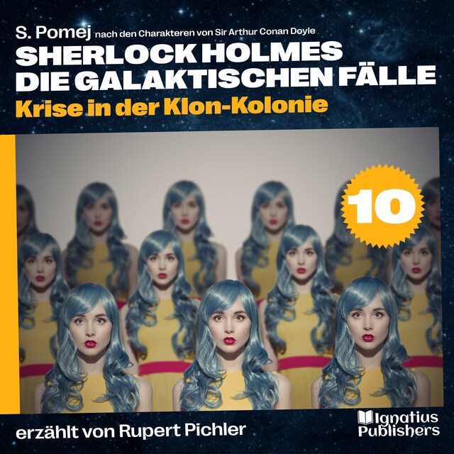 Copertina del libro per Krise in der Klon-Kolonie (Sherlock Holmes - Die galaktischen Fälle, Folge 10)