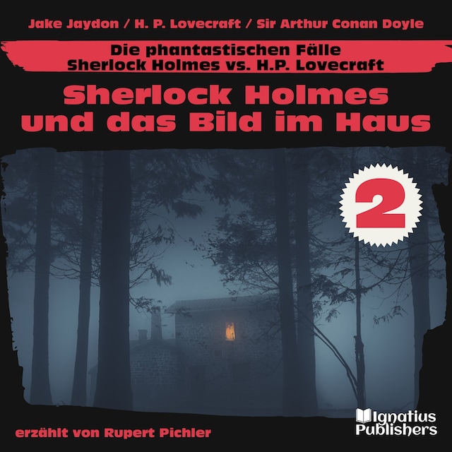 Buchcover für Sherlock Holmes und das Bild im Haus (Die phantastischen Fälle - Sherlock Holmes vs. H. P. Lovecraft, Folge 2)