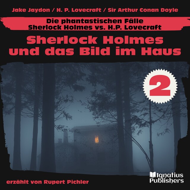 Bokomslag for Sherlock Holmes und das Bild im Haus (Die phantastischen Fälle - Sherlock Holmes vs. H. P. Lovecraft, Folge 2)