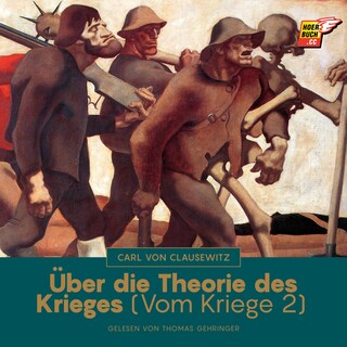 Über die Theorie des Krieges (Vom Kriege, Buch 2) als Hörbuch