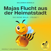 Majas Flucht aus der Heimatstadt (Die Biene Maja, Folge 1)