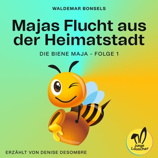 Majas Flucht aus der Heimatstadt (Die Biene Maja, Folge 1) als Hörbuch
