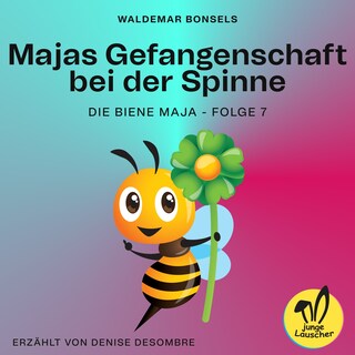 Majas Gefangenschaft bei der Spinne (Die Biene Maja, Folge 7) als Hörbuch