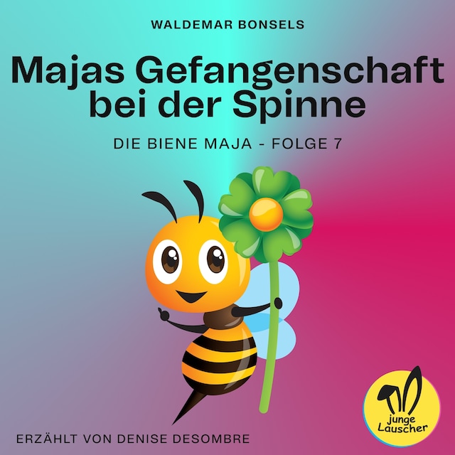 Couverture de livre pour Majas Gefangenschaft bei der Spinne (Die Biene Maja, Folge 7)