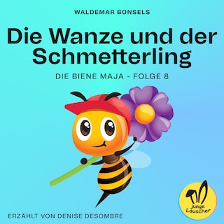 Die Wanze und der Schmetterling (Die Biene Maja, Folge 8) als Hörbuch