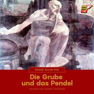 Die Grube und das Pendel als Hörbuch