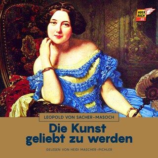 Die Kunst geliebt zu werden als Hörbuch