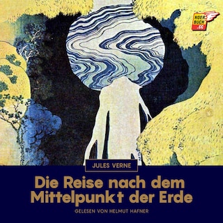 Die Reise nach dem Mittelpunkt der Erde als Hörbuch