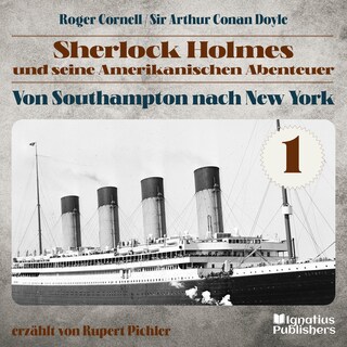 Von Southampton nach New York (Sherlock Holmes und seine Amerikanischen Abenteuer, Folge 1) als Hörbuch