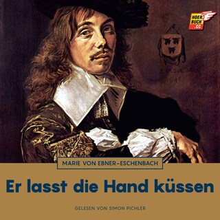 Er lasst die Hand küssen als Hörbuch