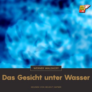 Das Gesicht unter Wasser als Hörbuch