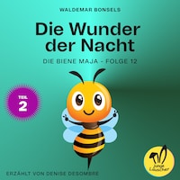 Die Wunder der Nacht - Teil 2 (Die Biene Maja, Folge 12)