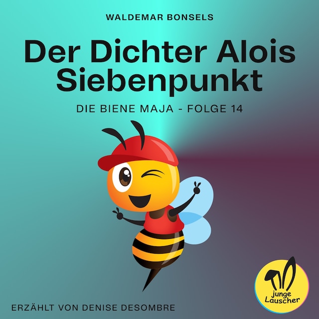 Book cover for Der Dichter Alois Siebenpunkt (Die Biene Maja, Folge 14)