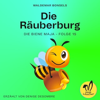 Die Räuberburg (Die Biene Maja, Folge 15) als Hörbuch
