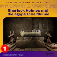 Sherlock Holmes und die ägyptische Mumie (Die neuen Abenteuer, Folge 1)