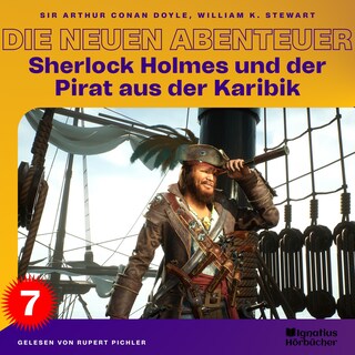Sherlock Holmes und der Pirat aus der Karibik (Die neuen Abenteuer, Folge 7) als Hörbuch
