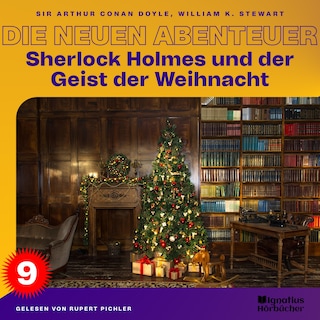 Sherlock Holmes und der Geist der Weihnacht (Die neuen Abenteuer, Folge 9) als Hörbuch