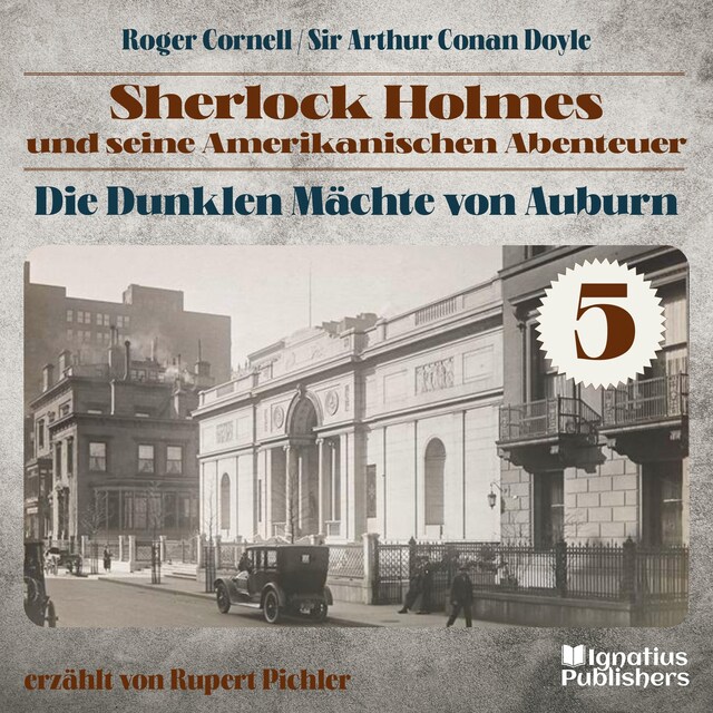 Okładka książki dla Die Dunklen Mächte von Auburn (Sherlock Holmes und seine Amerikanischen Abenteuer, Folge 5)