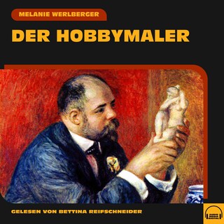 Der Hobbymaler als Hörbuch