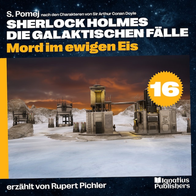 Book cover for Mord im ewigen Eis (Sherlock Holmes - Die galaktischen Fälle, Folge 16)