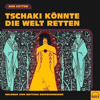 Tschaki könnte die Welt retten als Hörbuch