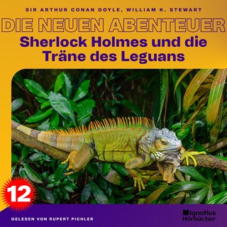 Sherlock Holmes und die Träne des Leguans (Die neuen Abenteuer, Folge 12) als Hörbuch