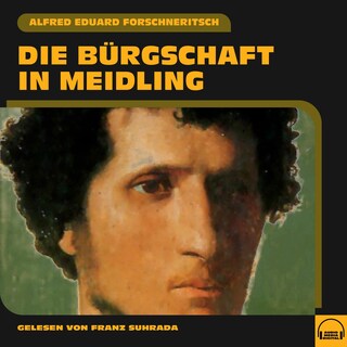 Die Bürgschaft in Meidling als Hörbuch